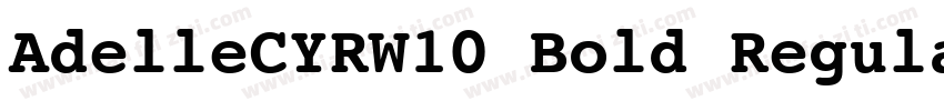 AdelleCYRW10 Bold Regular字体转换
